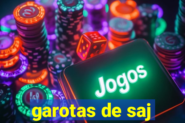 garotas de saj